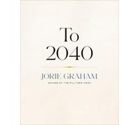 Jorie Graham To 2040 (Copertina rigida)