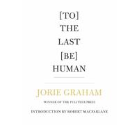 Jorie Graham [To] The Last [Be] Human (Tascabile)