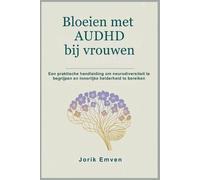 Jorik Emven Bloeien met AUDHD bij vrouwen (Tascabile)