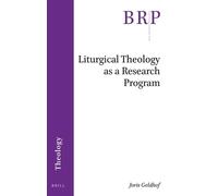 Joris Geldhof Liturgical Theology as a Research Program (Tascabile)
