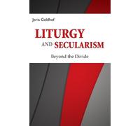 Joris Geldhof Liturgy and Secularism (Tascabile)