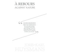 Joris-Karl Huysmans A Rebours - Against Nature (Tascabile)