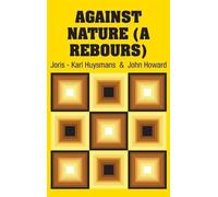 Joris Karl Huysmans Against Nature (A Rebours) (Copertina rigida)