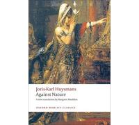 Joris-Karl Huysmans Against Nature (Tascabile) Oxford World's Classics