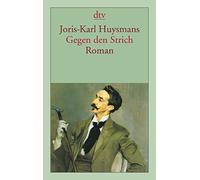 Joris-Karl Huysmans Brigitta Restorff Gegen den Strich: Roman (Tascabile)