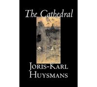 Joris-Karl Huysmans The Cathedral (Tascabile)