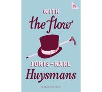 Joris-Karl Huysmans With the Flow (Tascabile) Alma Classics 101 Pages