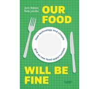 Joris Relaes Nele Jacobs Our Food Will be Fine (Tascabile) Academia Press