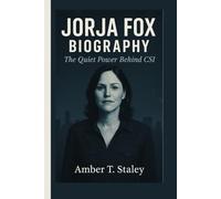 JORJA FOX BIOGRAPHY: The Quiet Power Behind CSI