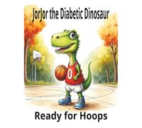 JorJor the Diabetic Dinosaur - Ready for Hoops