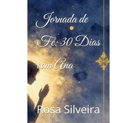 Jornada de Fé: 30 Dias com Ana