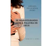 JORNADA DEVOCIONAL JULHO: SE MARAVILHANDO COM A PALAVRA DE DEUS