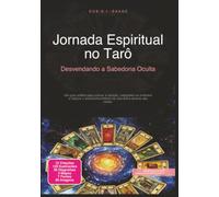 Jornada Espiritual no Tarô: Desvendando a Sabedoria Oculta