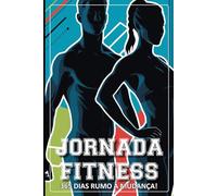 Jornada Fitness: 365 Dias Rumo à Mudança!