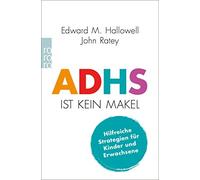 Jorunn Wissmann John J. Ratey M ADHS ist kein Makel: Hilfreiche Str (Tascabile)