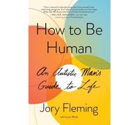 Jory Fleming How to Be Human (Tascabile) Inspiring Memoir