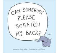 Jory John Can Somebody Please Scratch My Back? (Copertina rigida)