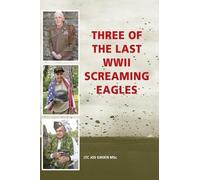 Jos Groen Three of the Last WWII Screaming Eagles (Copertina rigida)