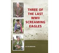 Jos Groen Three of the Last WWII Screaming Eagles (Tascabile)