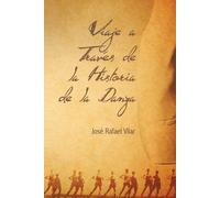 Jos Rafael Vilar Jose Rafael V Viaje a Traves de La Historia de La D (Tascabile)