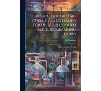 Jos Scherzer Lehrbuch Der Militär-chemie, Als Leitfaden Für Die Vorl (Tascabile)