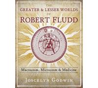 Joscelyn Godwin The Greater and Lesser Worlds of Robert Fludd (Copertina rigida)