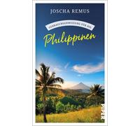 Joscha Remus Gebrauchsanweisung für die Philippinen: Von Traumstränd (Tascabile)