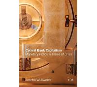 Joscha Wullweber Central Bank Capitalism (Copertina rigida)
