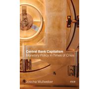 Central Bank Capitalism: Monetary Policy in Times of Crisis