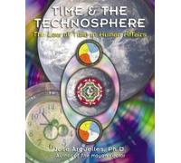 Jose A. Arguelles Time and the Technosphere (Tascabile)