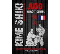 Jose a Caracena Kano Ryu Kime Shiki - Judo Traditionnel (français) (Tascabile)