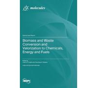 José A P Coelho Biomass and Waste Conversion and Valorization (Copertina rigida)