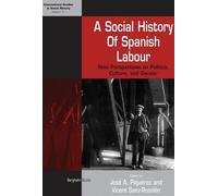 José A. Piqueras A Social History of Spanish Labour (Copertina rigida)