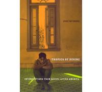 Jose A. Quiroga Tropics of Desire (Copertina rigida) Sexual Cultures