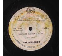 JOSE ABELARDO - chegada, partida & volta / so lhe esquecerei quando morrer 45 rpm single