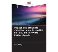 Jose Addy Impact des effluents d'abattoirs sur la qualité de l'eau d (Tascabile)