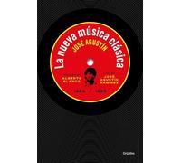 José Agustín La nueva música clásica / New Classical Music (Tascabile)