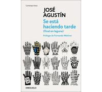 José Agustín Se está haciendo tarde (Final en la laguna) / It's Gett (Tascabile)