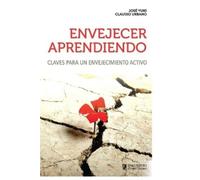 José Alberto Yuni Claudio Ariel Urbano Envejecer aprendiendo (Tascabile)