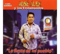 Jose Alex Y Los Trotamundos - Fiesta De Mi Pueblo