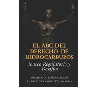 José Alfredo Jimenez Arenas Heri El ABC de Derechos de Hidrocarburos (Tascabile)