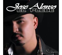 Jose Alonso "El Plebe" Por Siempre