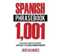 Jose Alvarez Spanish Phrasebook (Tascabile)