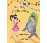Jose Alvarez The Pretty Calavera (Tascabile)