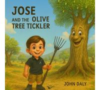Jose and the Olive Tree Tickler: A Funny Children's Picture Book About Olive Trees, Inventions, Family and Faith: 7