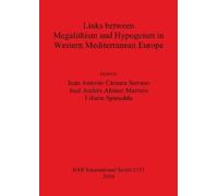 José Andrés Afo Links between Megalithism and Hypogeism in Western M (Tascabile)