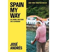 Spain My Way: Eat, Drink, and Cook Like a Spaniard
