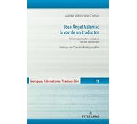 José Ángel Valente: la voz de un traductor: Un ensayo sobre su labor en las versiones: 13