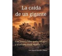 José Anto La caída de un gigante: Una historia sobre poder, (Tascabile)