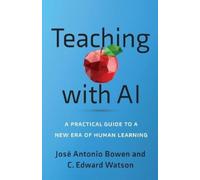 José Antonio Bowen C. Edward Watson Teaching with AI (Tascabile)